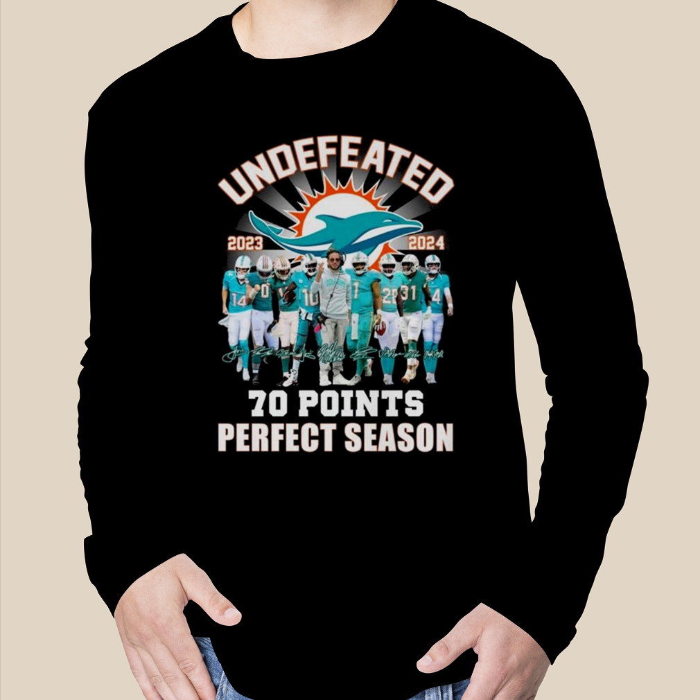 Miami Dolphins Undefeated 2023 2024 70 Points Shirt - Shibtee Clothing