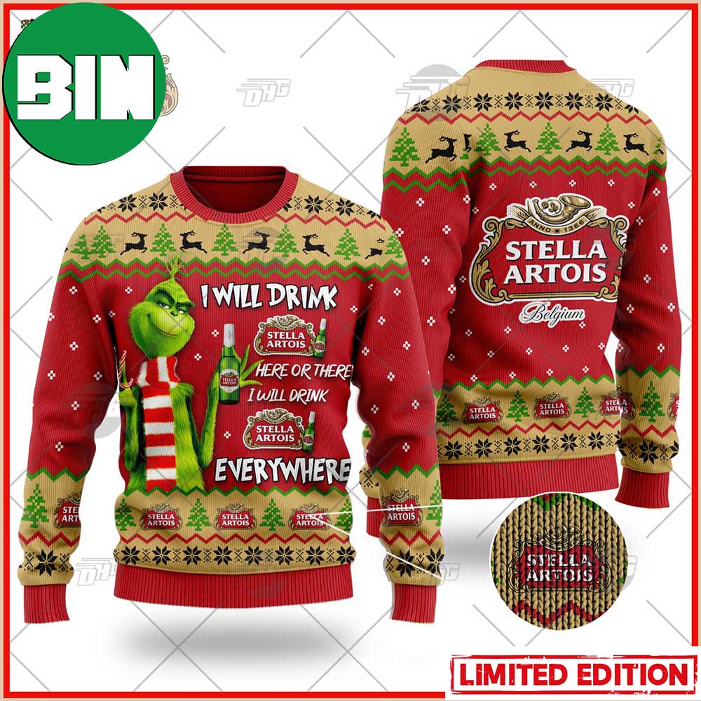 Grinch I Will Drink Here Or There I Will Drink Everywhere Stella Artois Beer Ugly Christmas Holiday Sweater
