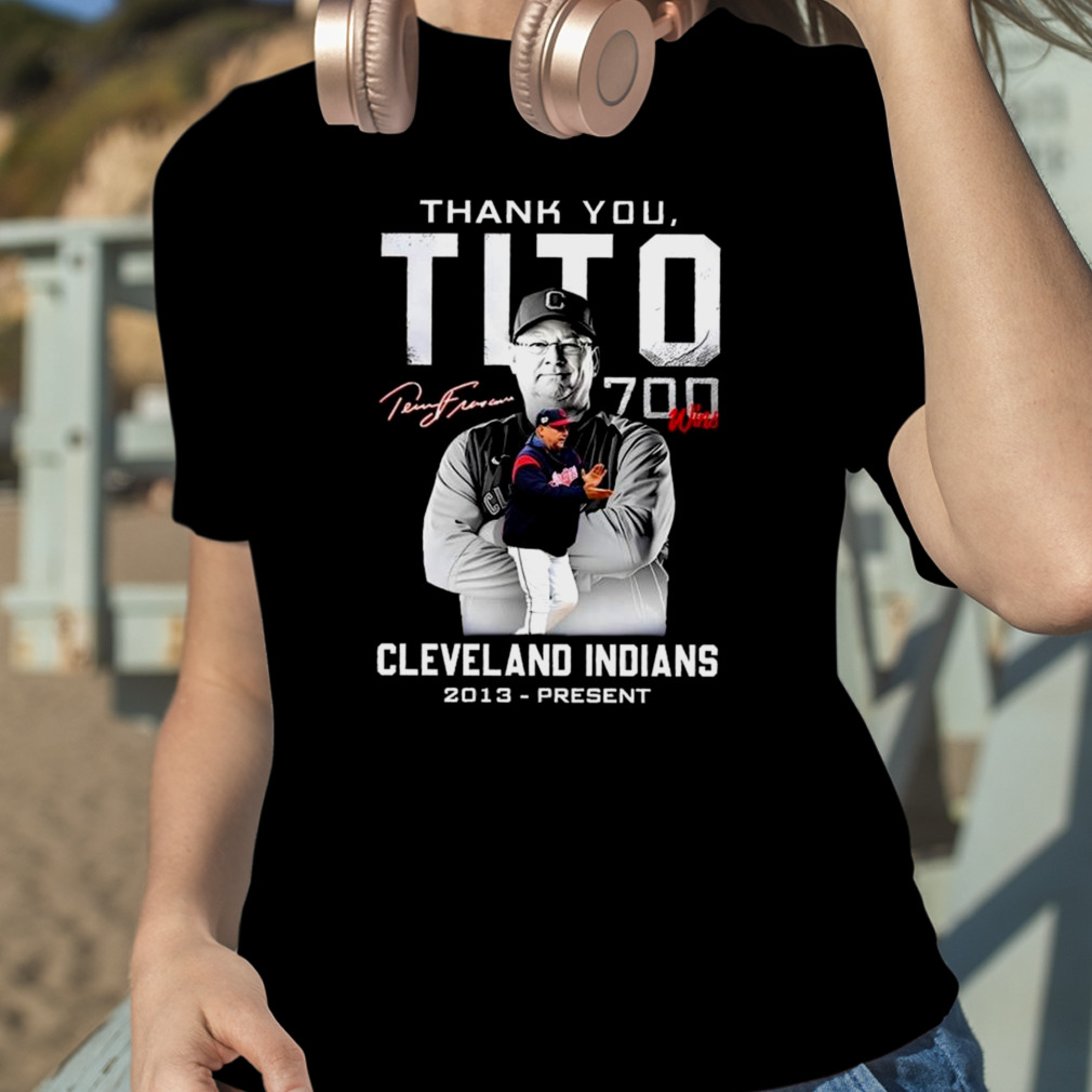 Thank You Tito 700 Wins In Cleveland Indians Signature Shirt