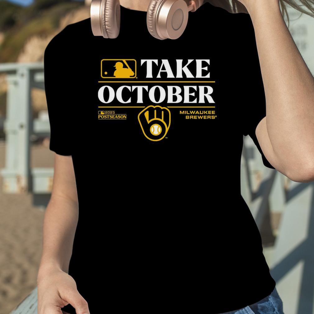 HOT NEW - Milwaukee Brewers 2023 Postseason Take October T-Shirt