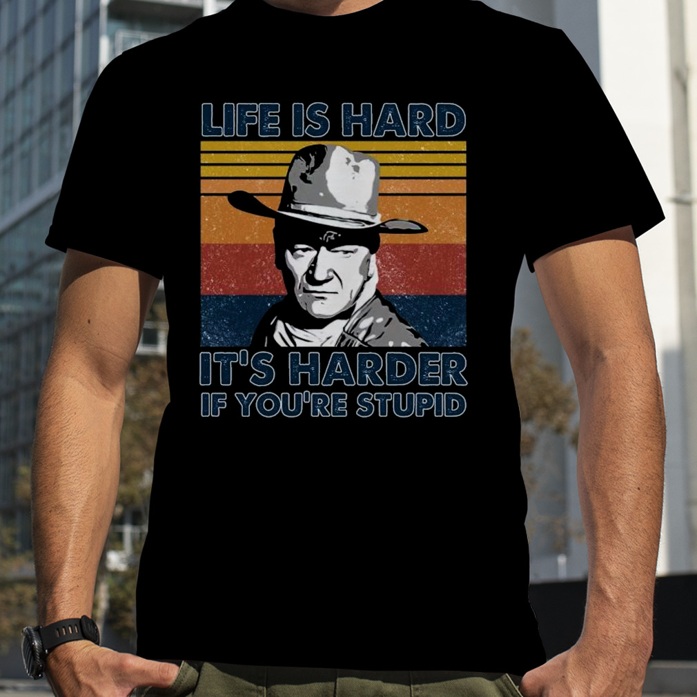 Life Is Hard It's Harder If You're Stupid Vintage T-Shirt Life Is Hard It's Harder If You're Stupid Vintage T-Shirt