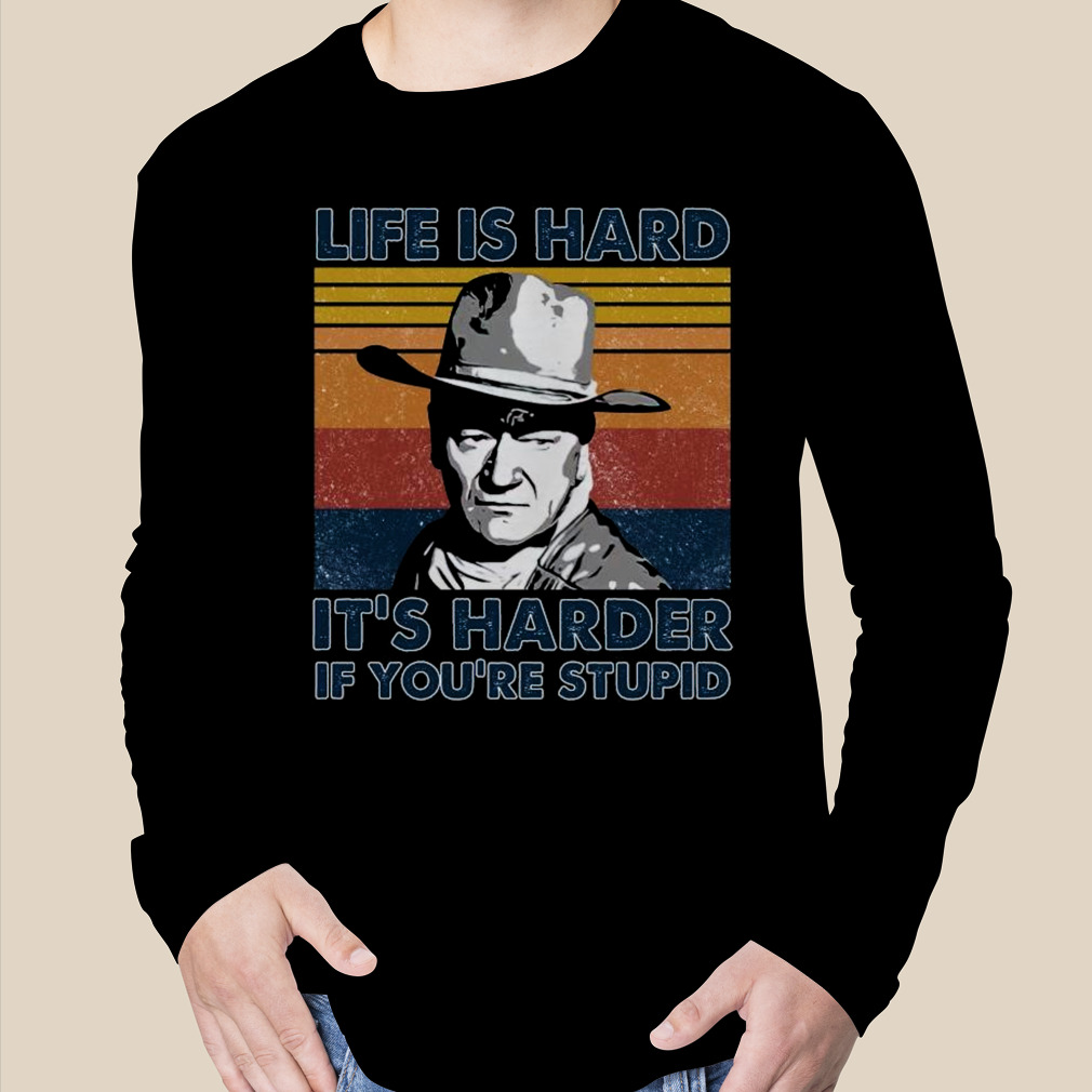 Life Is Hard It's Harder If You're Stupid Vintage T-Shirt Life Is Hard It's Harder If You're Stupid Vintage T-Shirt