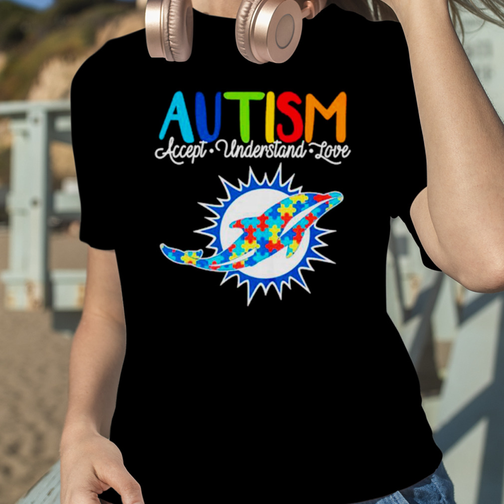 Miami Dolphins Nfl Autism Awareness Accept Understand Love Shirt Sweatshirt  Hoodie