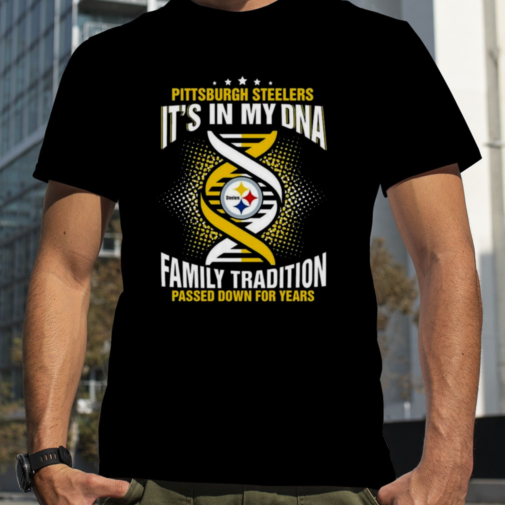 Nfl Pittsburgh Steelers It's In My Dna Family Tradition Passed