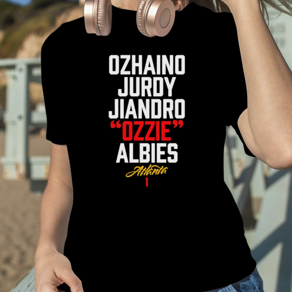 Ozhaino Jurdy Ozzie Albies Atlanta Shirt