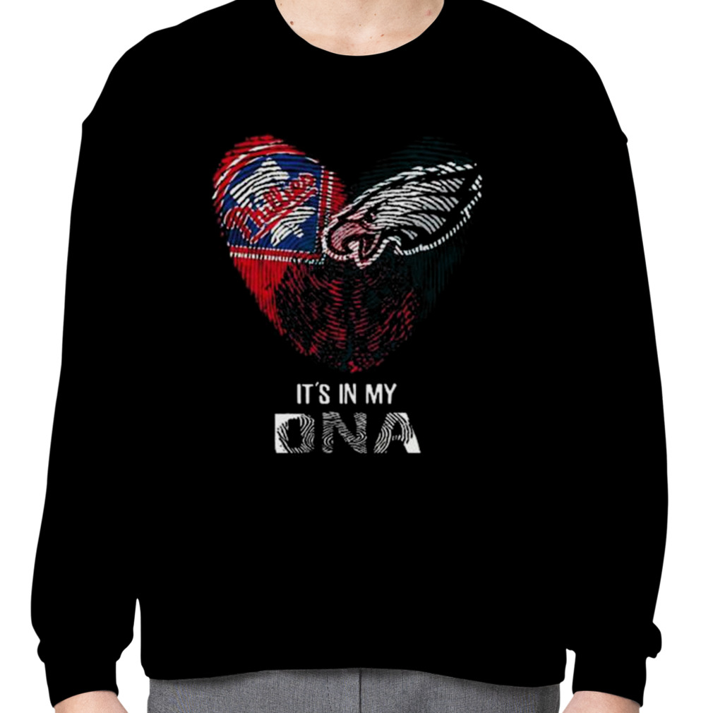 Philadelphia Phillies And Philadelphia Eagles Heartt It's In My DNA 2023  Shirt, hoodie, sweater, long sleeve and tank top