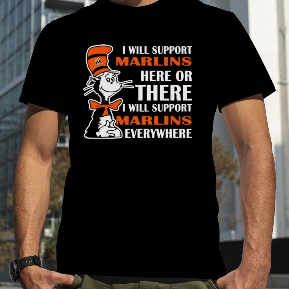 Dr Seuss I Will Support Miami Marlins Here Or There I Will Support