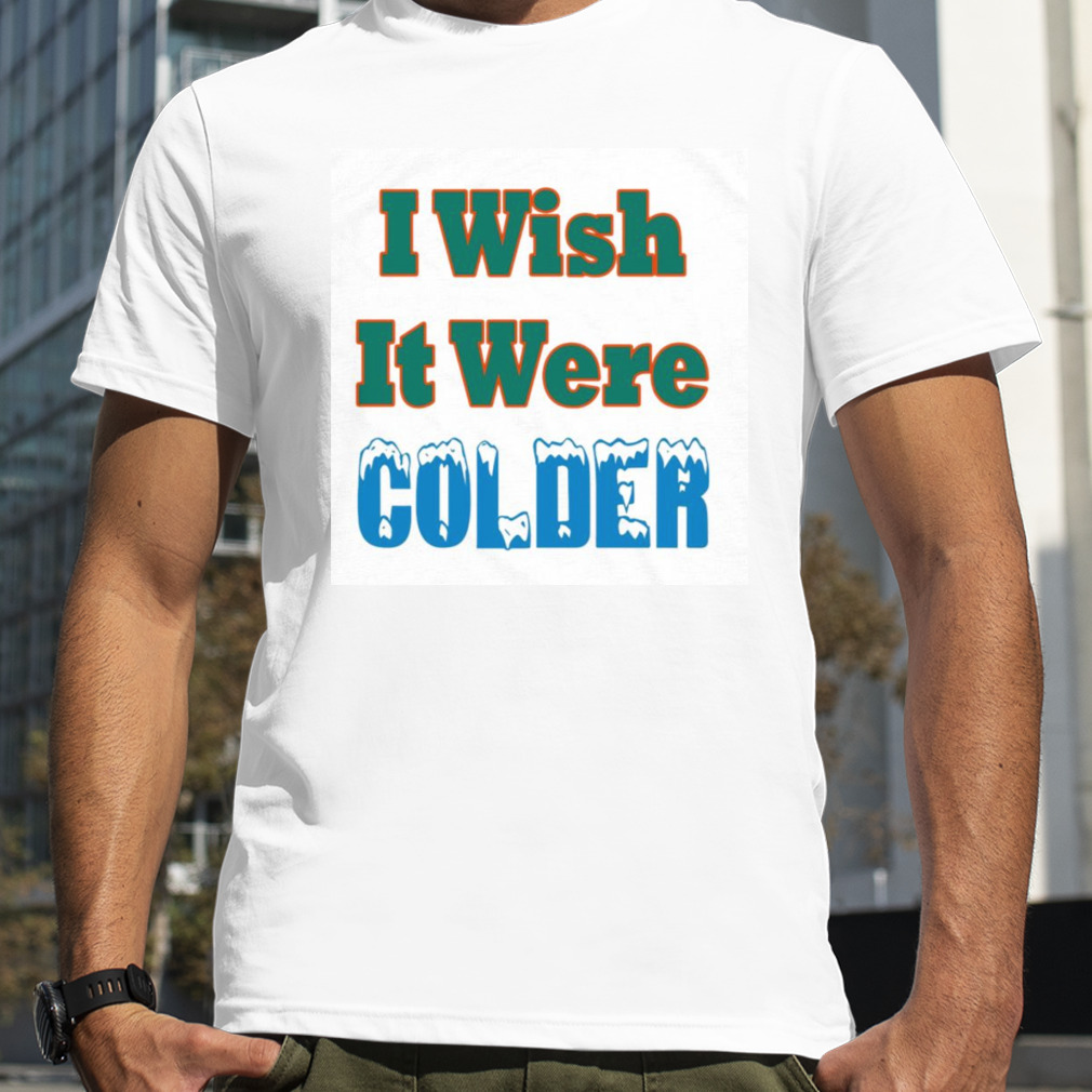 Mike McDaniel I Wish It Were Colder Shirt - Trends Bedding