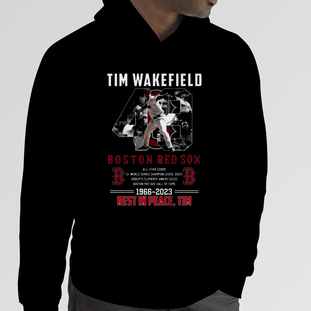 Rip tim wakefield 49 legend Boston red sox 2023 shirt, hoodie