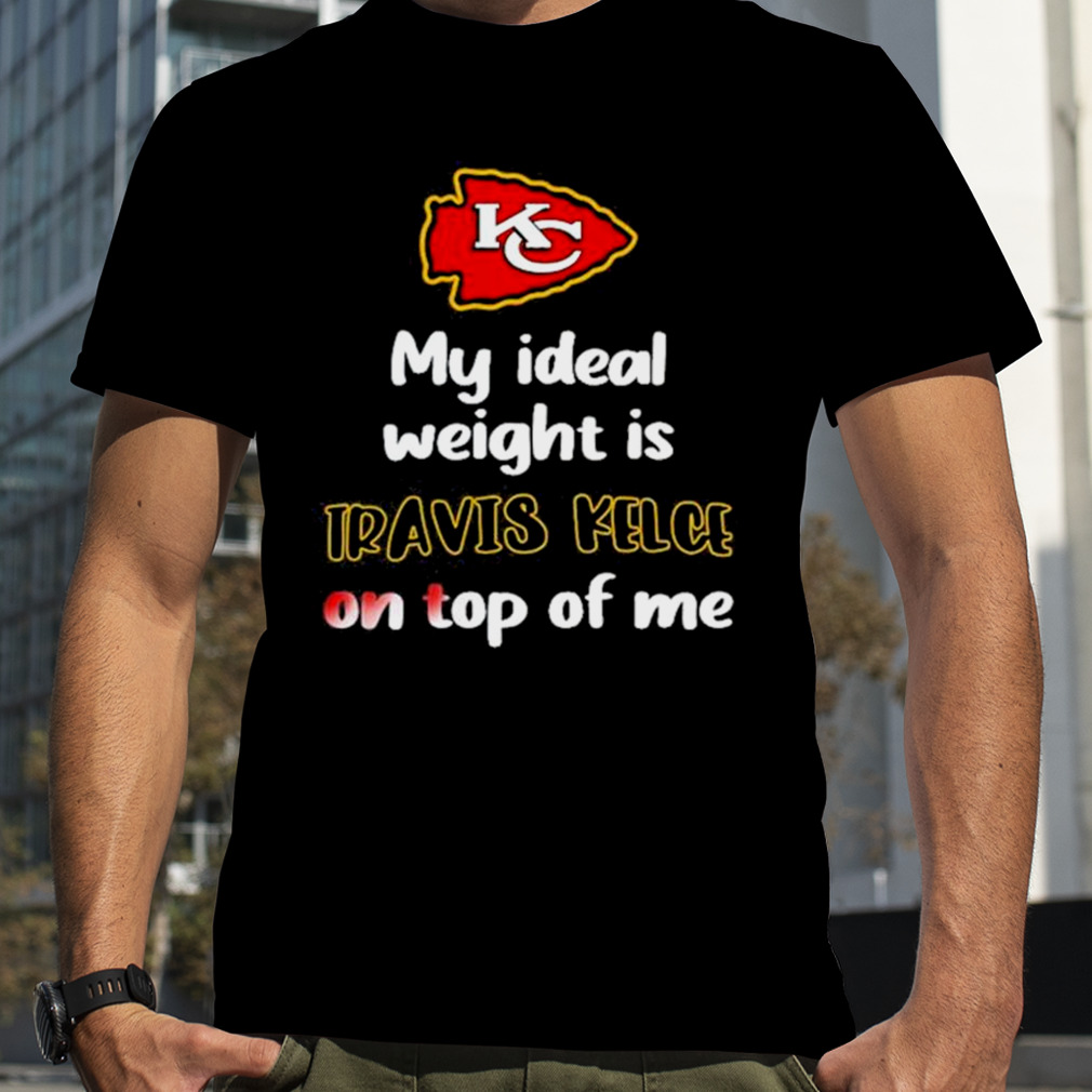 Stone cold julie Kansas city my ideal weight is travis kelce on top of me  shirt, hoodie, sweater, long sleeve and tank top