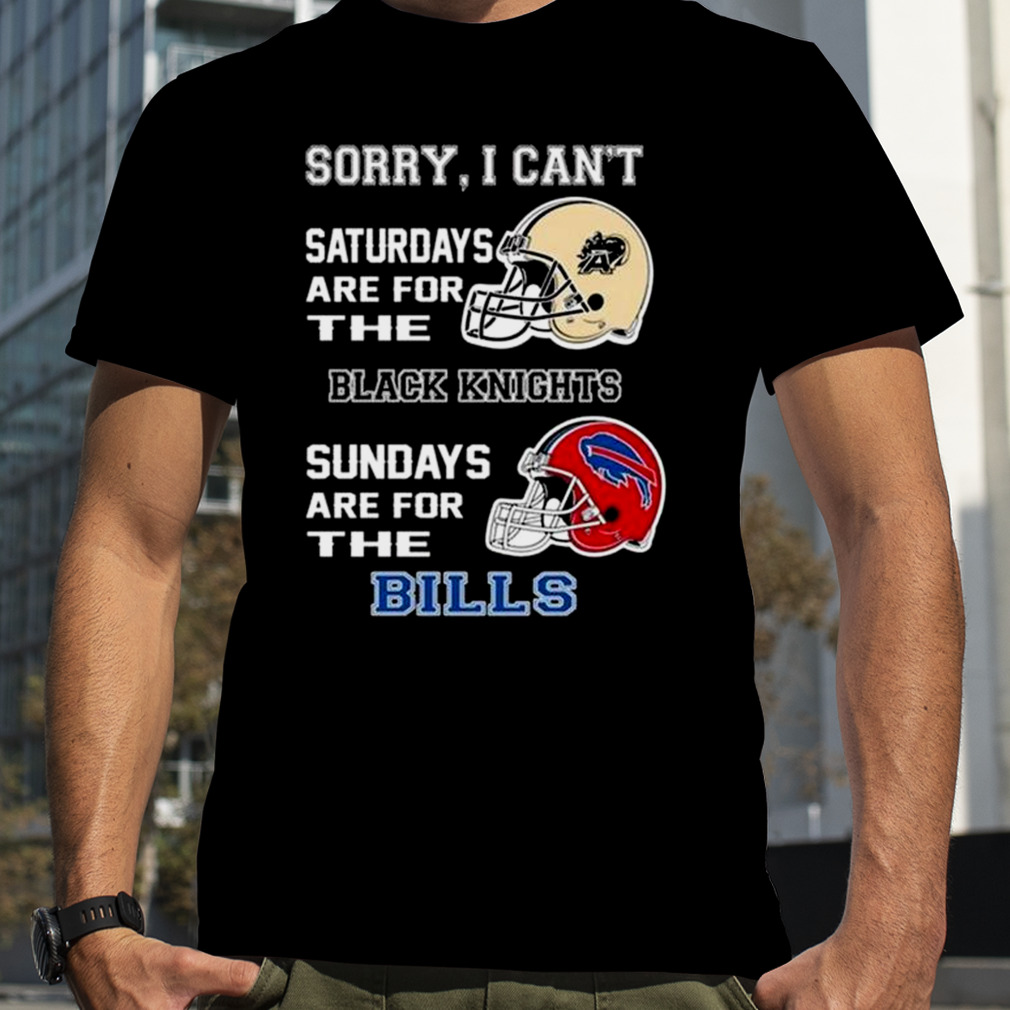 Sorry I Can't Saturdays Are For The Army Black Knights Sundays Are For The Buffalo  Bills 2023 shirt - Limotees