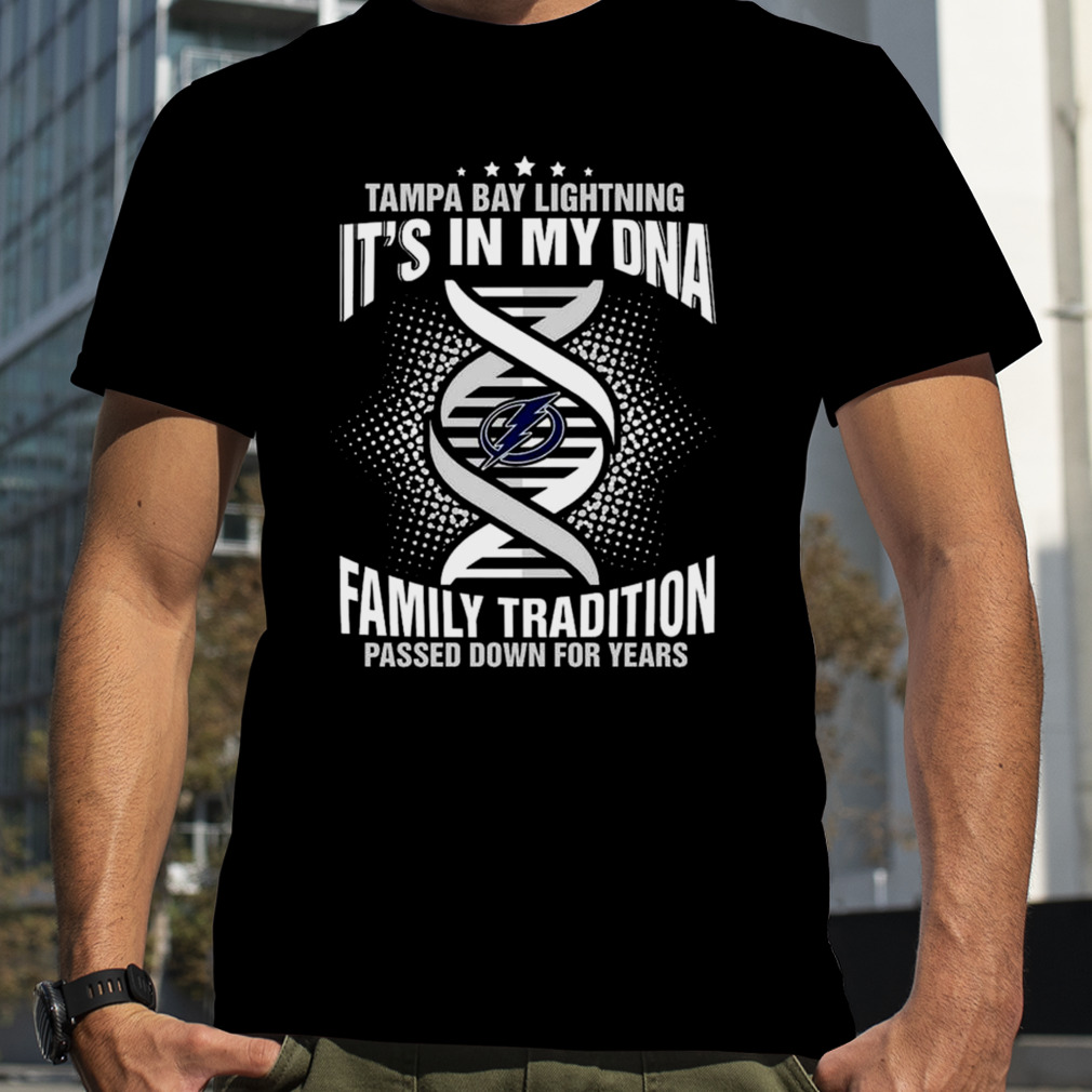 NHL Tampa Bay Lightning It's In My DNA Family Tradition Passed Down For  Years shirt, hoodie, sweater, long sleeve and tank top