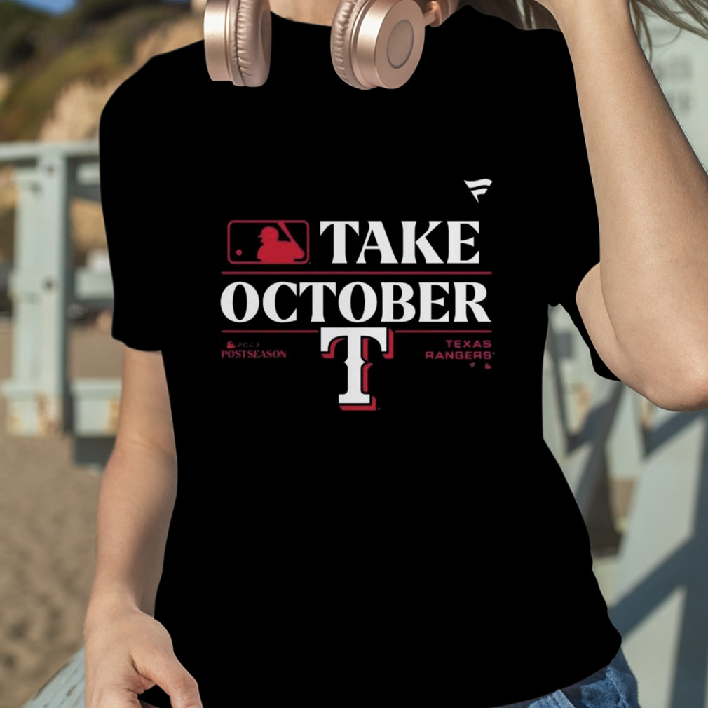 Texas Rangers Take October 2023 Postseason Shirt - Peanutstee