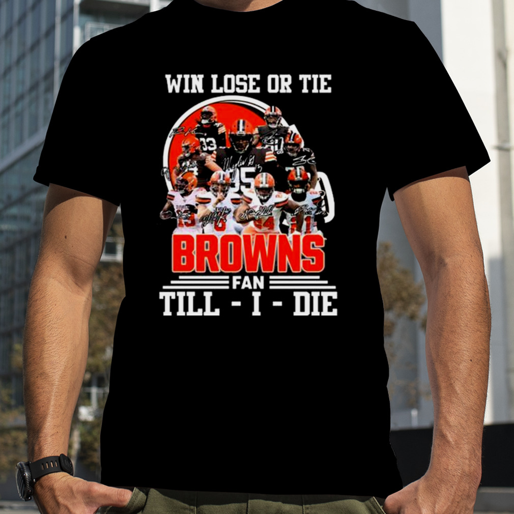 Cleveland Browns Will Lost or Tie Browns Fan Till Die Orange Shirt -   Worldwide Shipping