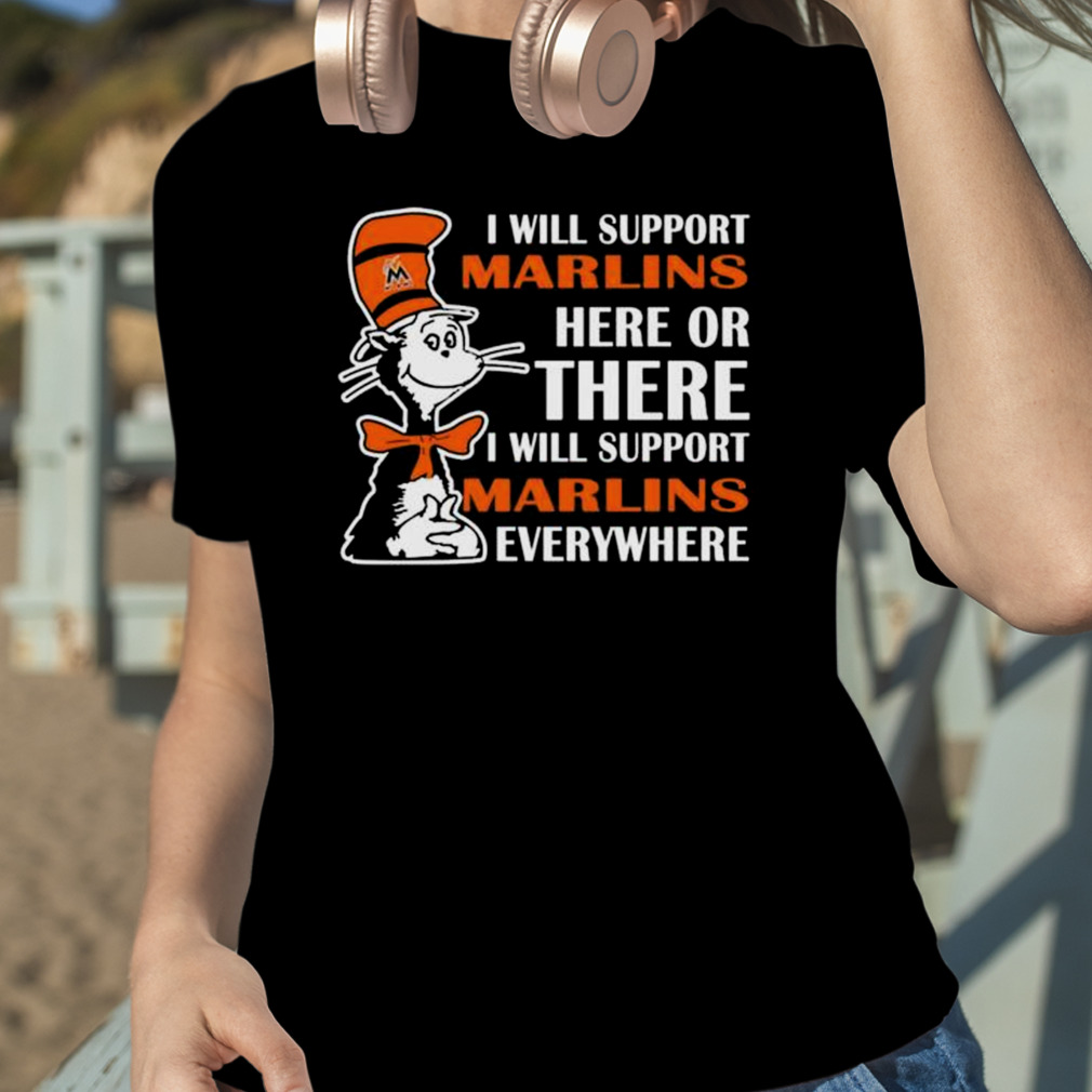 Dr Seuss I Will Support Miami Marlins Here Or There I Will Support