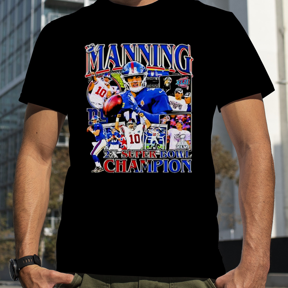 ElI manning 2x super bowl champion T-shirts, hoodie, sweater, long sleeve  and tank top