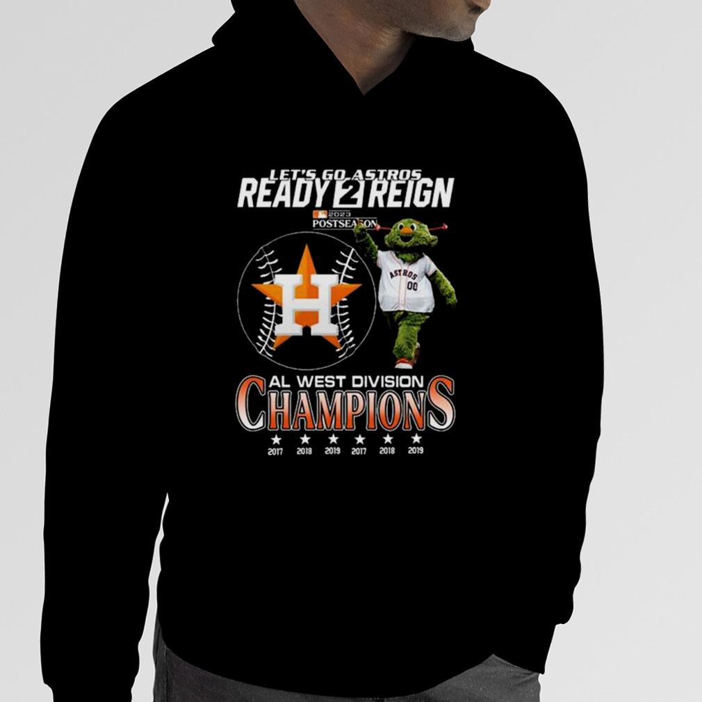 Houston astros mascot let's go astros ready 2 reign 2023 al west division champions  shirt, hoodie, sweater, long sleeve and tank top