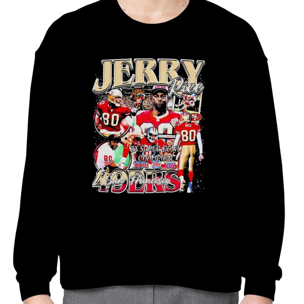 Official Jerry rice 3x super bowl champions 49ers san francisco T-shirt,  hoodie, tank top, sweater and long sleeve t-shirt