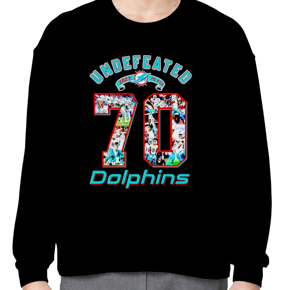 Miami Dolphins Undefeated 2023 70pts Perfect Shirt