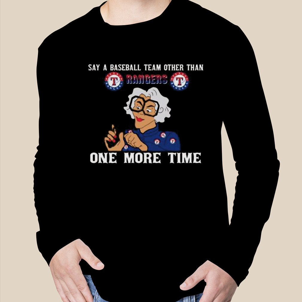 Original Say A Baseball Team Other Than Seattle Mariners One More Time Shirt,  hoodie, sweater, long sleeve and tank top