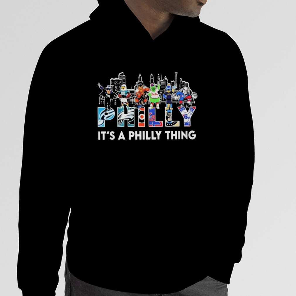 Philadelphia Team And Mascot It's A Philly Thing T-shirt