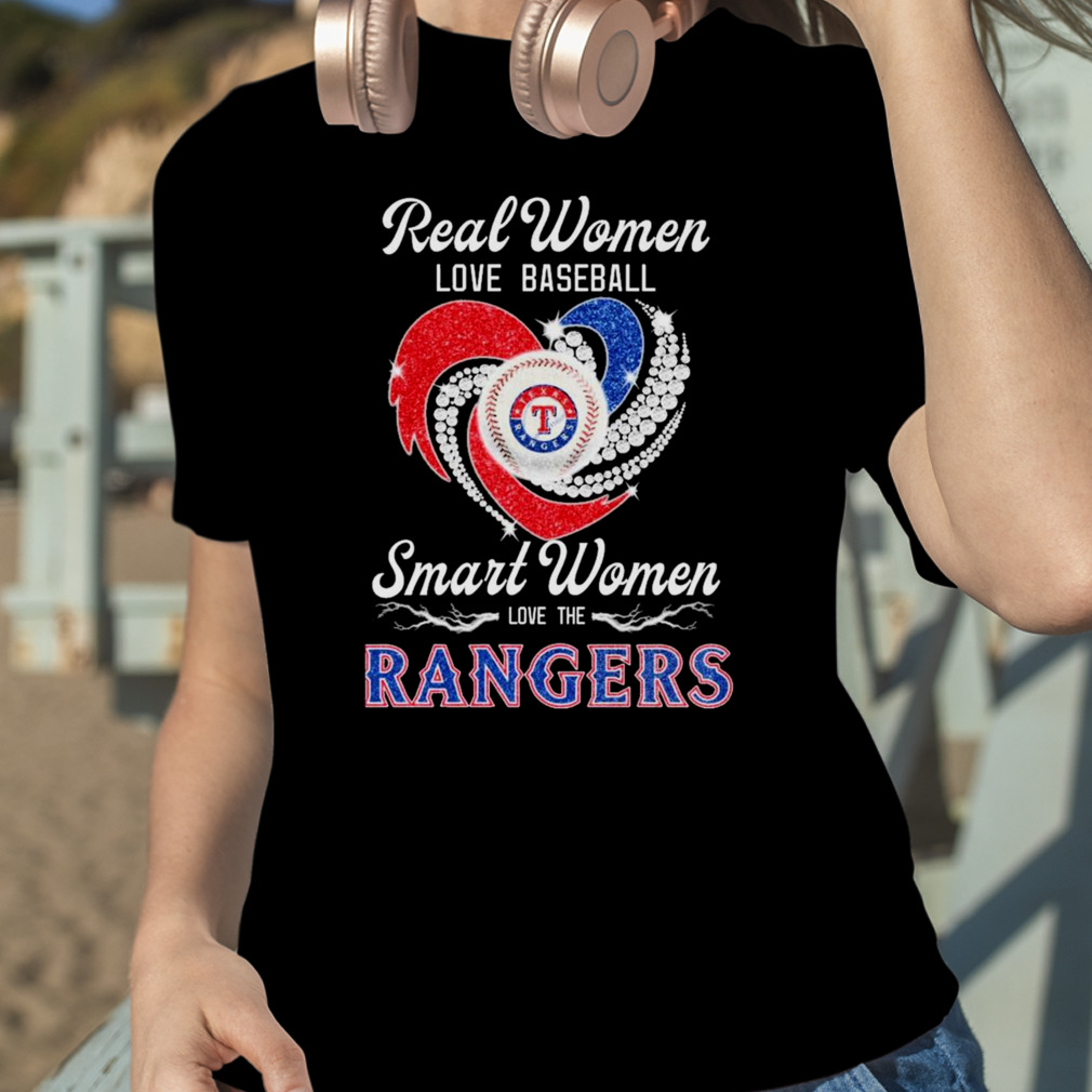 Texas Rangers Real Women Love Baseball Smart Women Love The Ranges Heart  Diamond Shirt