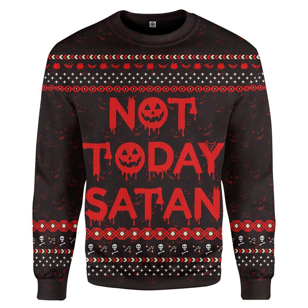 3D Not Today Satan Ugly Custom Sweatshirt Apparel - Chow Down Movie Store