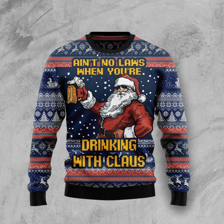 Aint No Laws When You're Drinking With Claus Ugly Christmas Sweater US1288 - Chow Down Movie Store