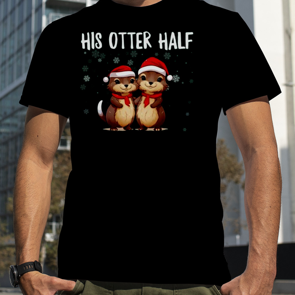 Couples Christmas Otter Puns Matching shirt