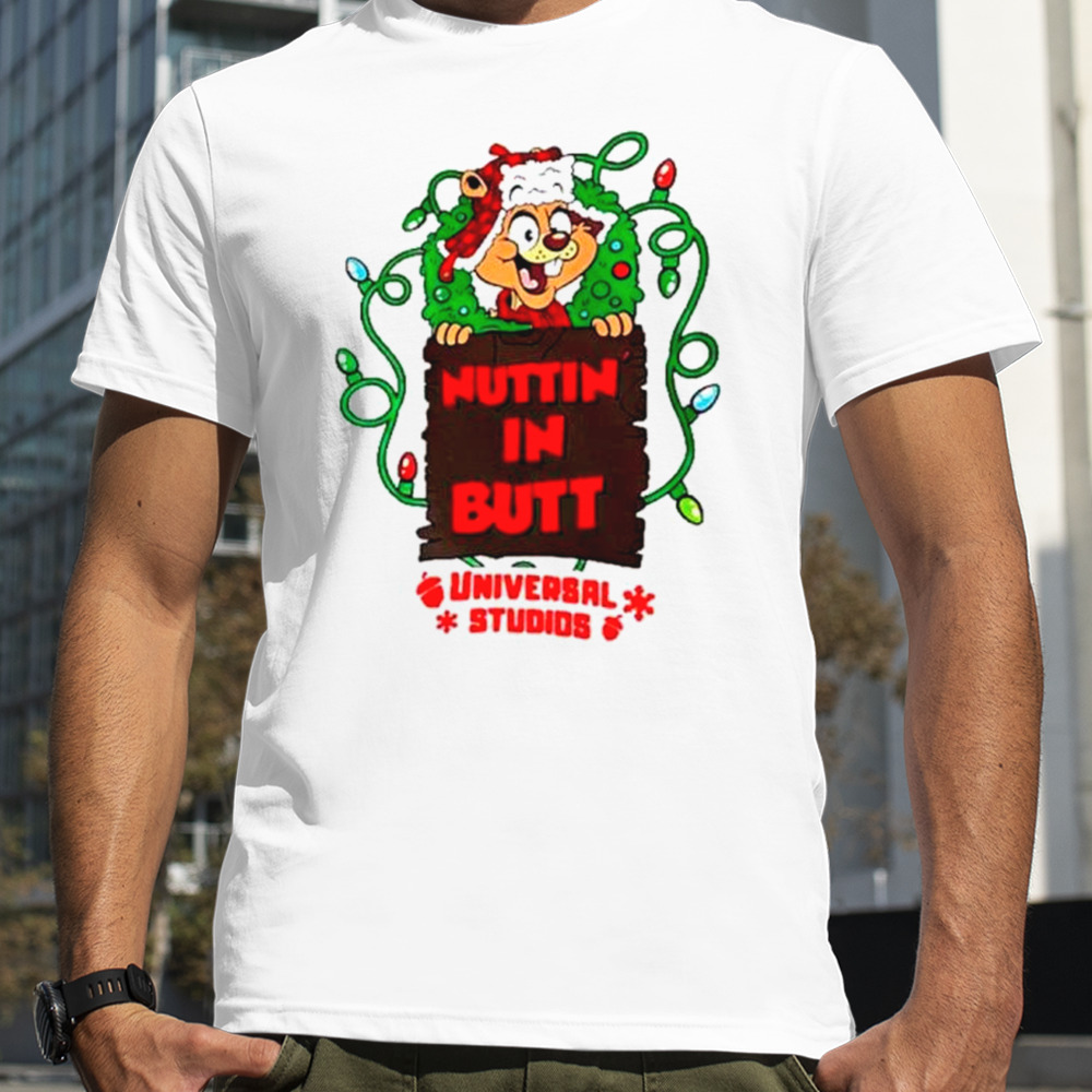 The squirrel nuttin’ in butt universal studios Christmas shirt