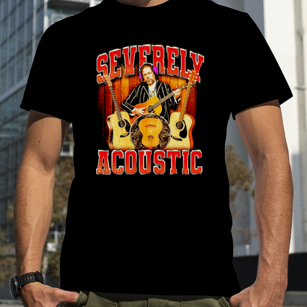 Severely Acoustic player guitar shirt