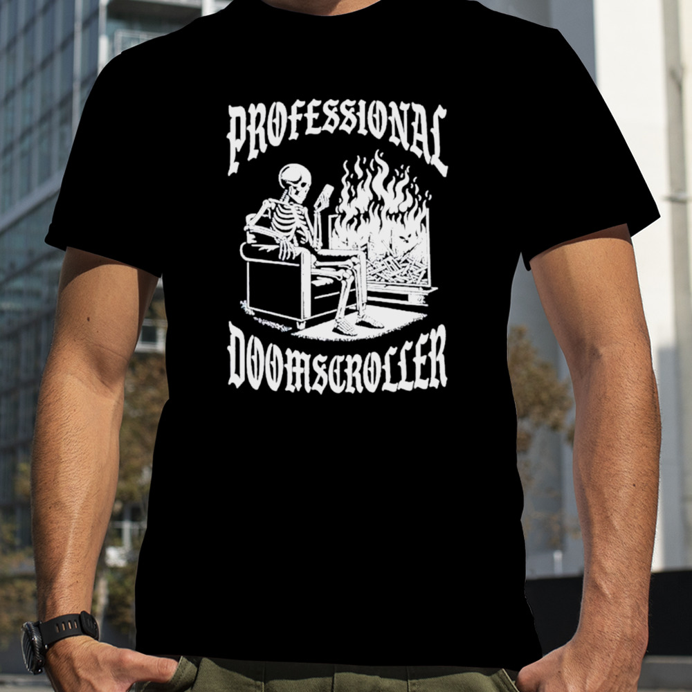 Skeleton professional doomscroller shirt