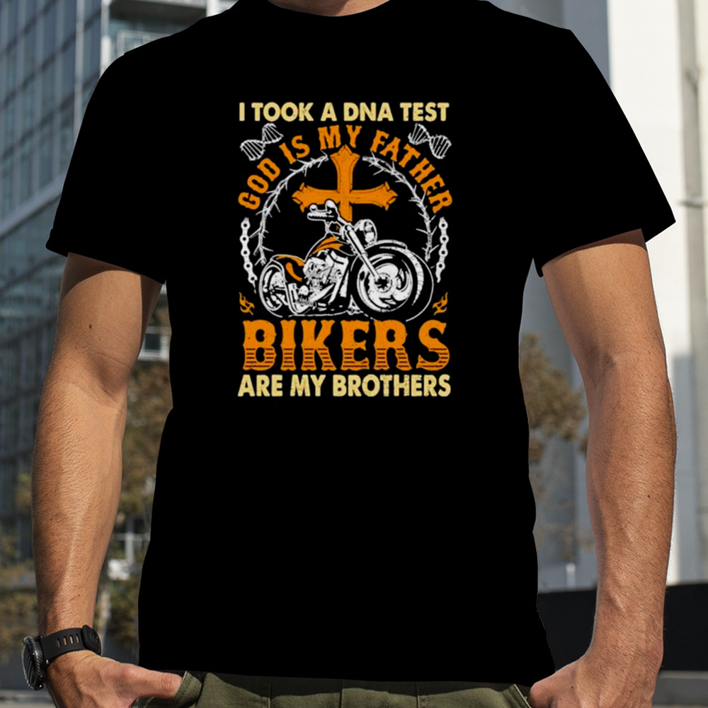 DNA Test God Is My Father Bikers Are My Brothers shirt