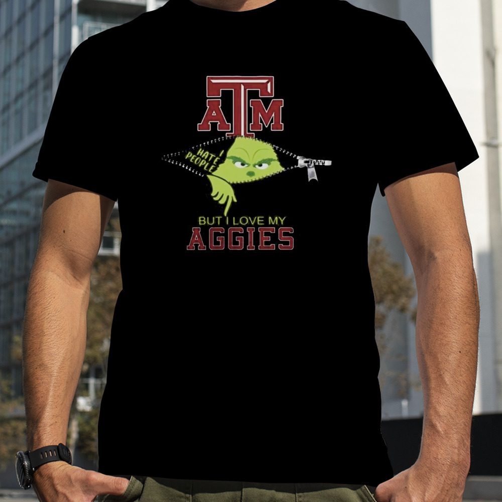 Grinch Zipper I Hate People But I Love My Texas A&m Aggies T-shirt