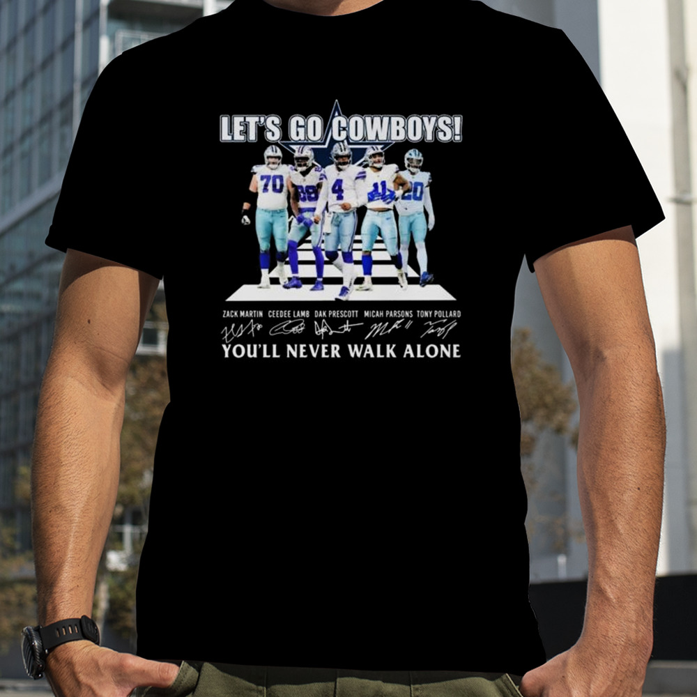 Let’s Go Dallas Cowboys Abbey Road You’ll Never Walk Alone Signatures Shirt