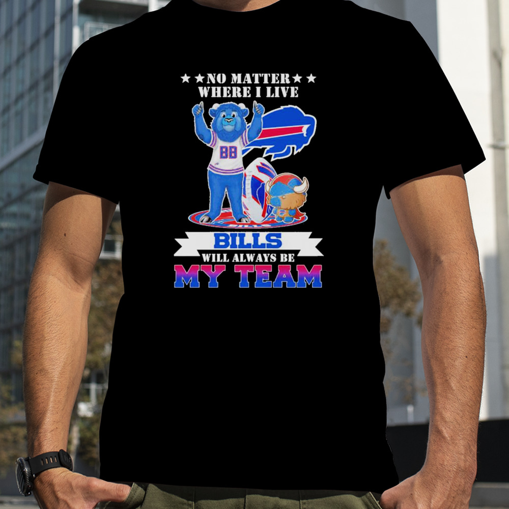 No matter where I live Buffalo Bills will always be my team perfect season shirt