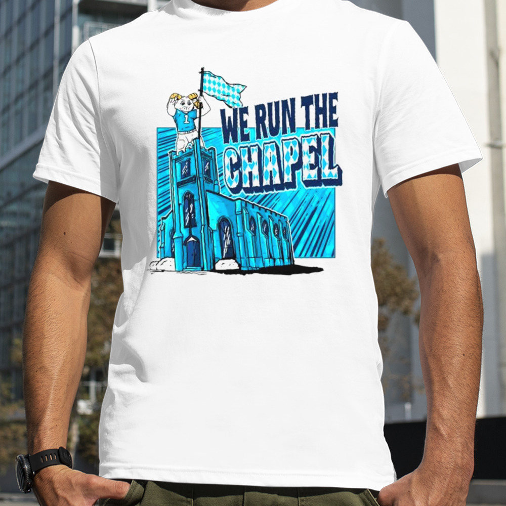 North Carolina Tar Heels We run the chapel shirt