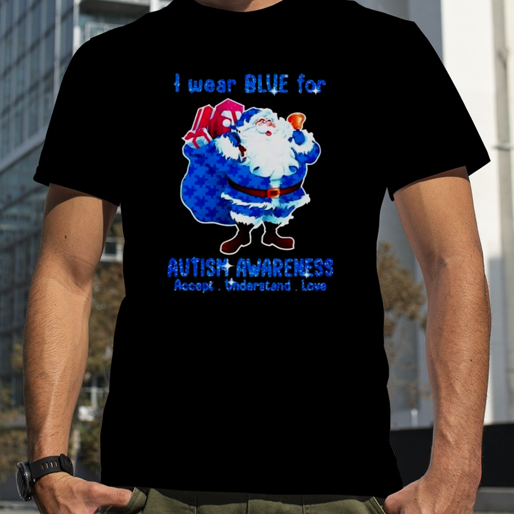 Santa Claus I Wear Blue For Autism Awareness Accept Understand Christmas 2023 T-shirt