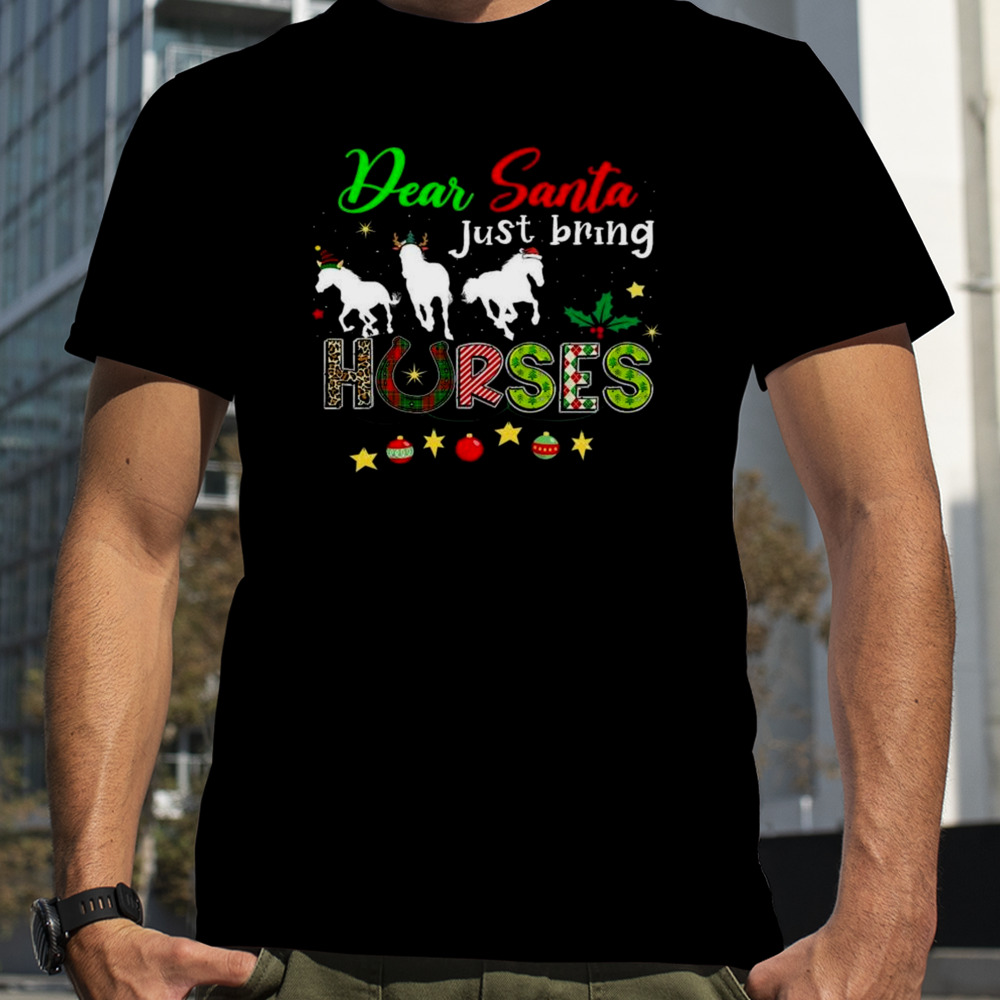 Dear Santa Just Bring Horses Christmas 2023 T-shirt