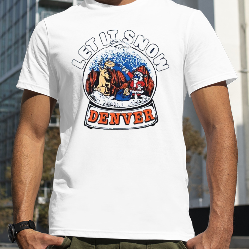 Denver Broncos Let It Snow Christmas T-shirt