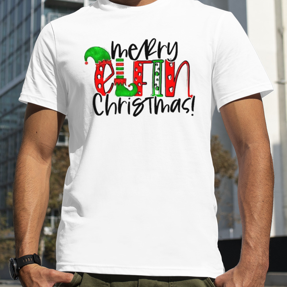 Merry Elfin Christmas Festive Holiday T-shirt