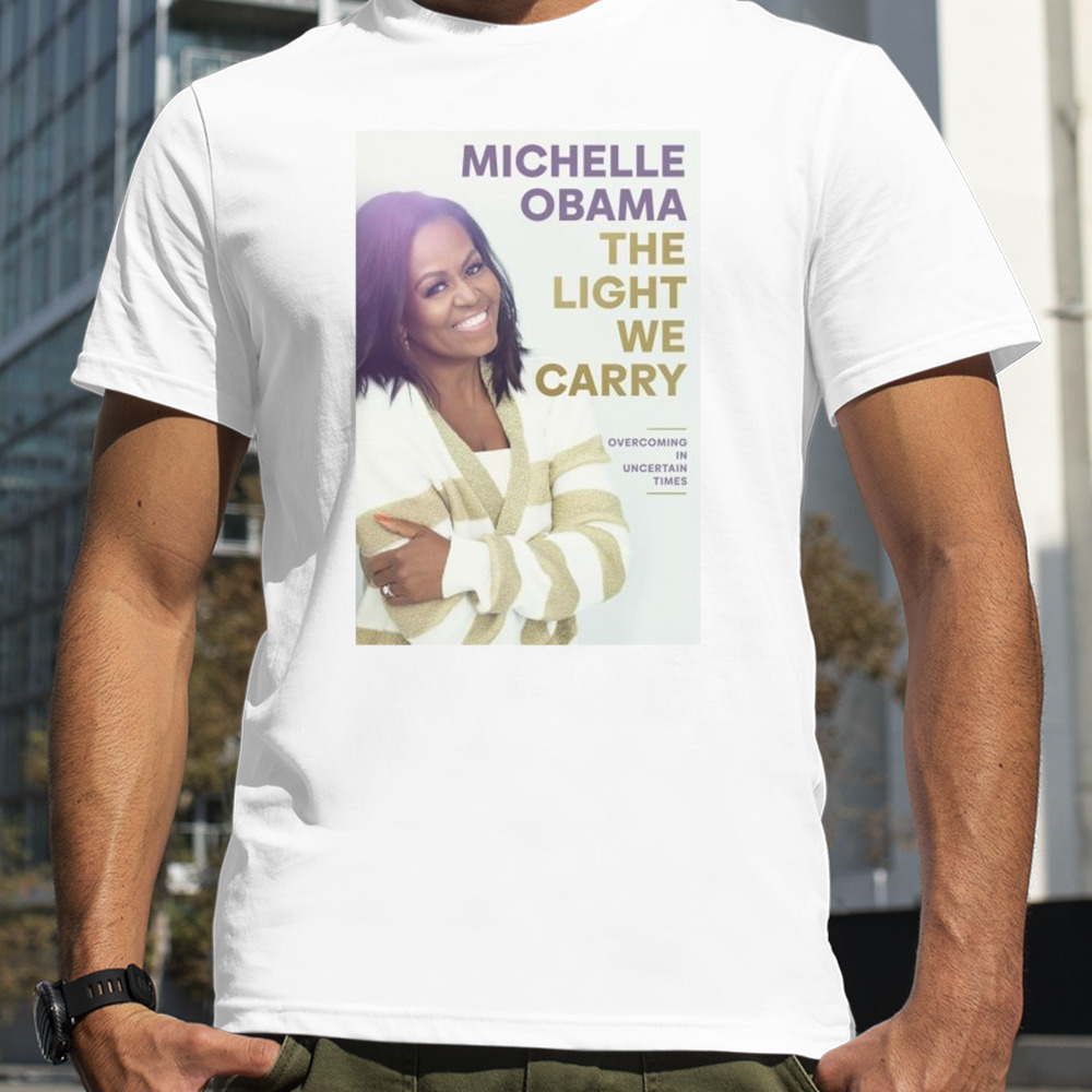 Michelle Obama The Light We Carry T-shirt