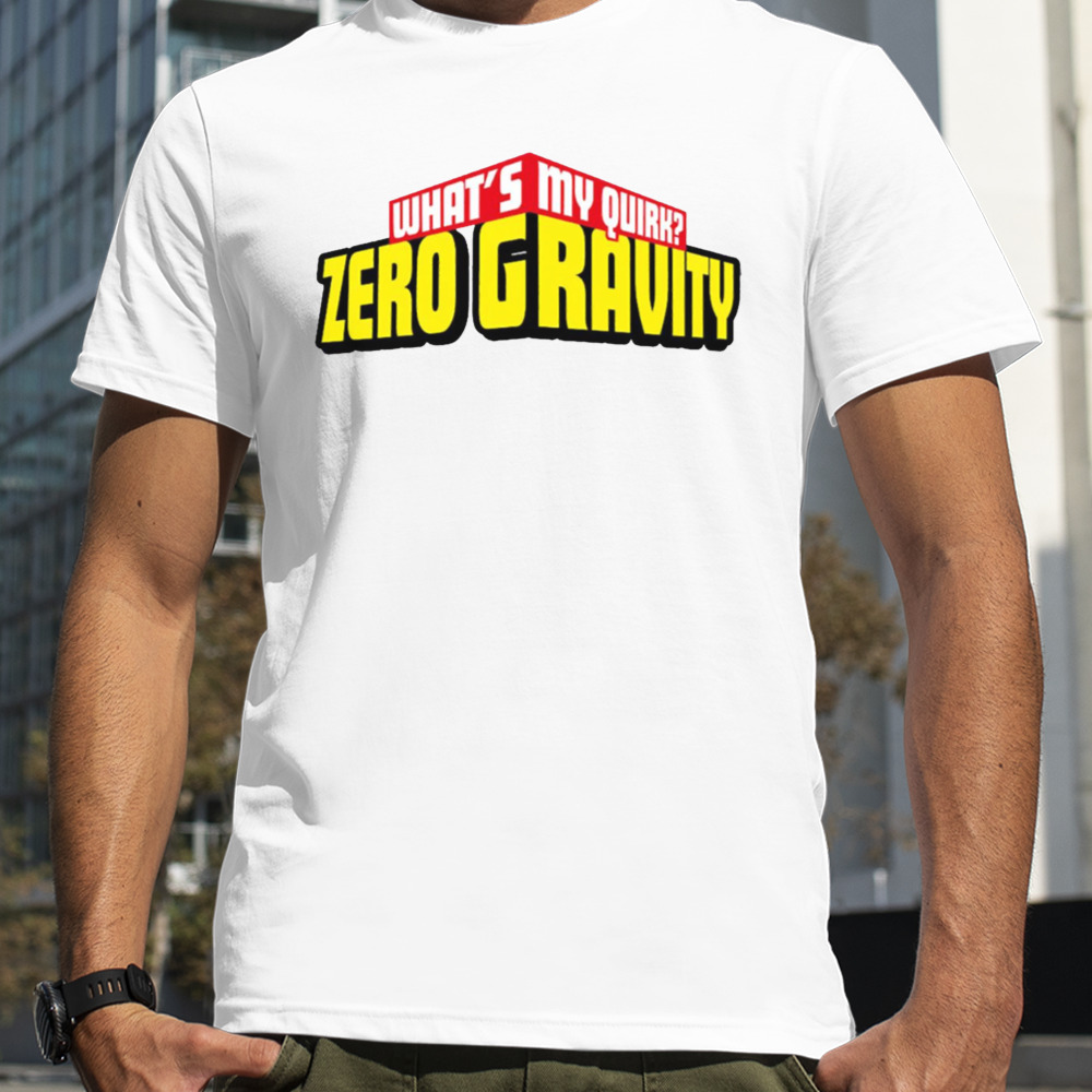 Ochaco Zero Gravity shirt