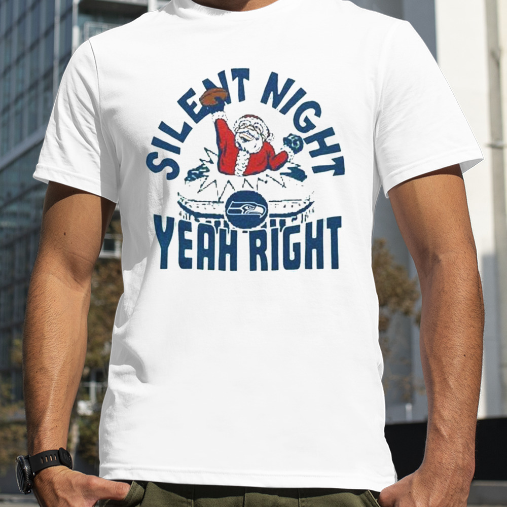 Seattle Seahawks Santa Claus Silent Night Yeah Right Christmas T-Shirt