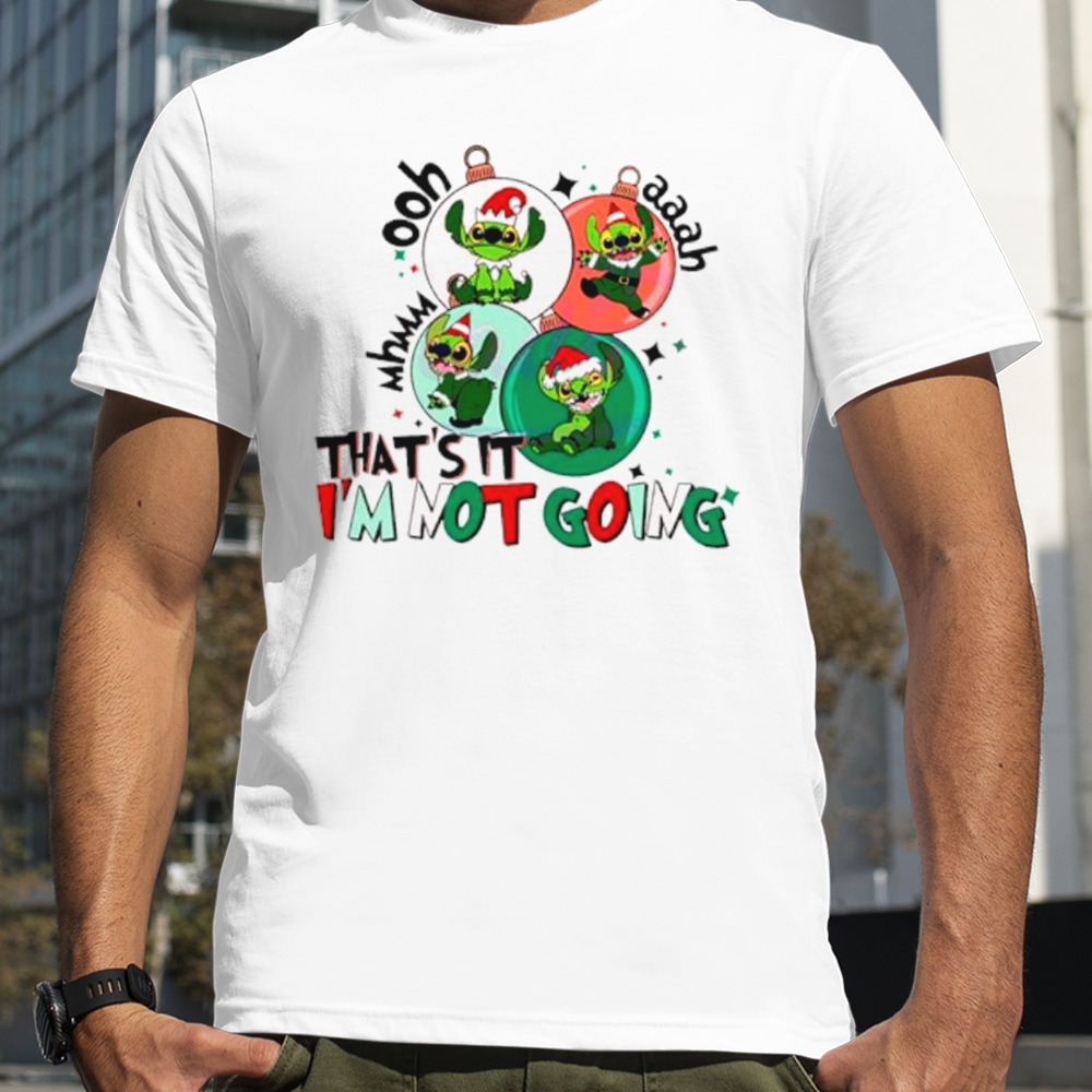 That’s it I’m not going Grinch stitch Christmas shirt