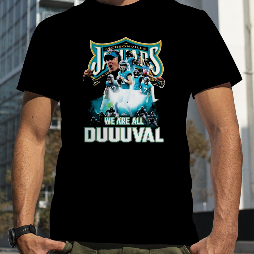 Jacksonville Jaguars We Are All Duuuval T-Shirt