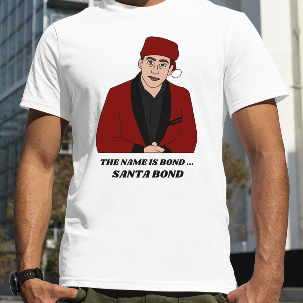 My Name Is Santa Bond Christmas The Office shirt