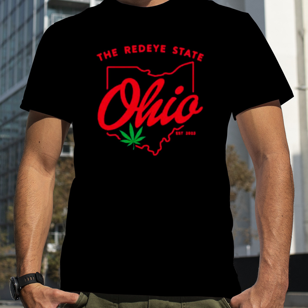 Ohio the redeye State weed 2023 shirt