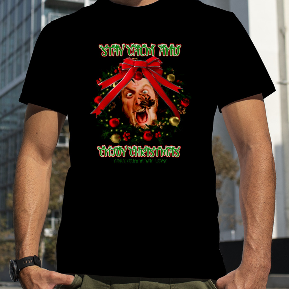 Stay Calm And Enjoy Christmas shirt