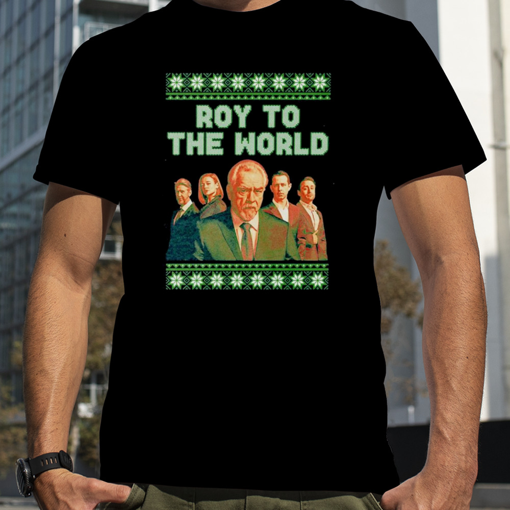 Succession roy to the world Ugly Christmas shirt